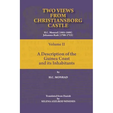 Two Views from Christiansborg Castle Vol II. A Description of the Guinea Coast and its Inhabitants