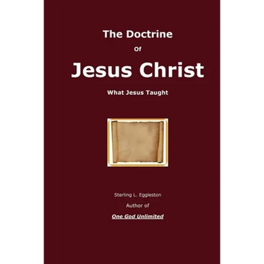 The Doctrine of Jesus Christ: What Jesus Taught