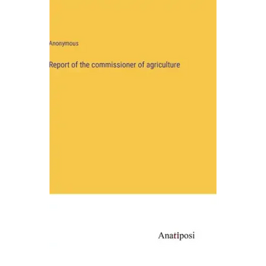 Report of the commissioner of agriculture