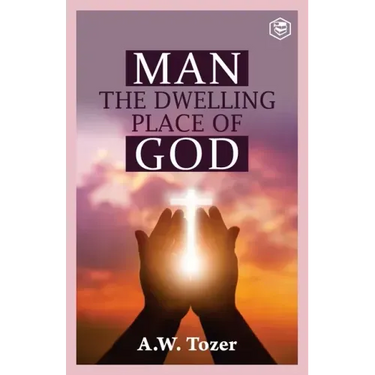 Man The Dwelling Place of God