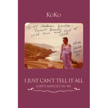 I Just Can't Tell It All: God's Mircles In Me