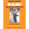 Bam! Boys Advocacy and Mentoring: A Leader's Guide to Facilitating Strengths-Based Groups for Boys - Helping Boys Make Better Contact by Making Better