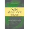 Win at Duplicate Bridge: Bid Difficult Bridge Hands Like an Expert