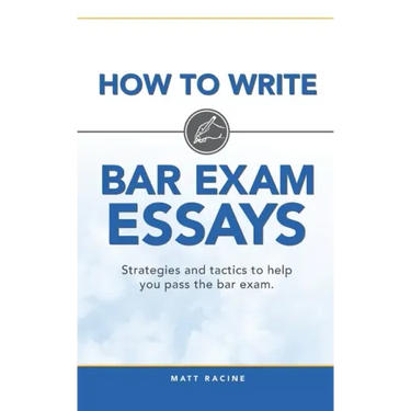 How to Write Bar Exam Essays: Strategies and Tactics to Help You Pass the Bar Exam