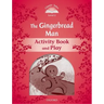 Classic Tales Second Edition the Gingerbread Man Activity Book & Play