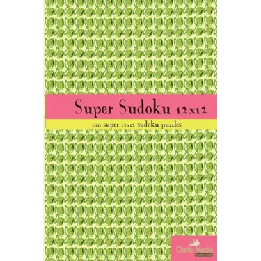 Super Sudoku 12x12: 100 12x12 super sudoku puzzles
