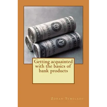 Getting acquainted with the basics of bank products