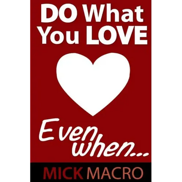 Do What You Love, Even When
