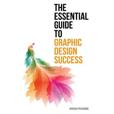 The Essential Guide to Graphic Design Success