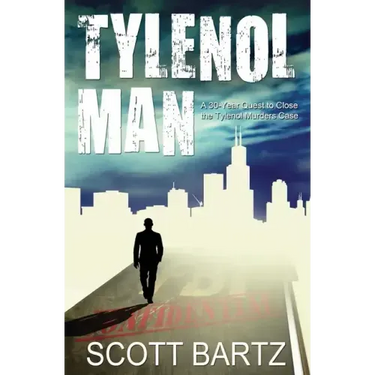 Tylenol Man: A 30-Year Quest to Close the Tylenol Murders Case (TYMURS, Book 2)