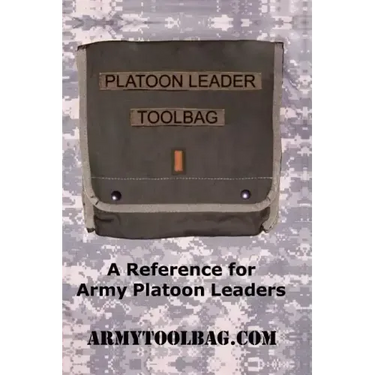 The Platoon Leader ToolBag: Reference for Army Leaders