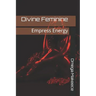 Divine Feminine: Empress Energy