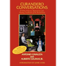 Curandero Conversations: El Niño Fidencio, Shamanism and Healing Traditions of the Borderlands