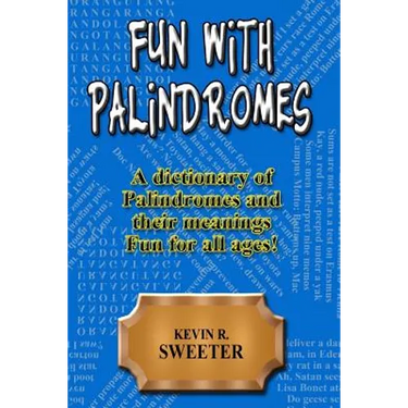Fun with Palindromes - A Dictionary of Palindromes and Their Meanings