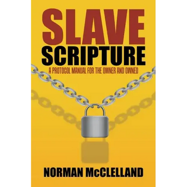 Slave Scripture: A Protocol Manual for the Owner and Owned