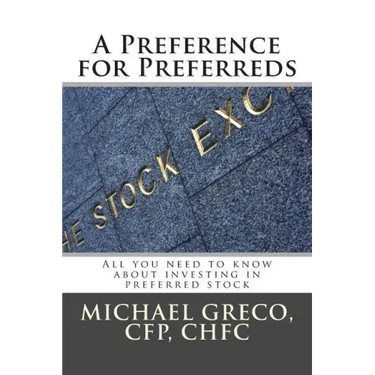 A Preference for Preferreds: All you need to know about investing in preferred stock