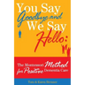 You Say Goodbye and We Say Hello: The Montessori Method for Positive Dementia Care