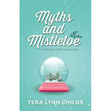 Myths and Mistletoe: A Holiday Story Collection