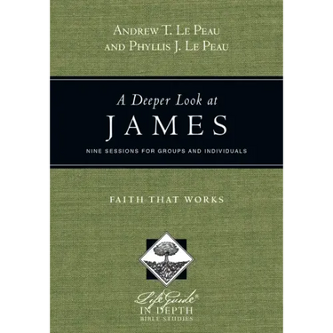 A Deeper Look at James: Faith That Works