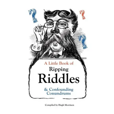 A Little Book of Ripping Riddles and Confounding Conundrums