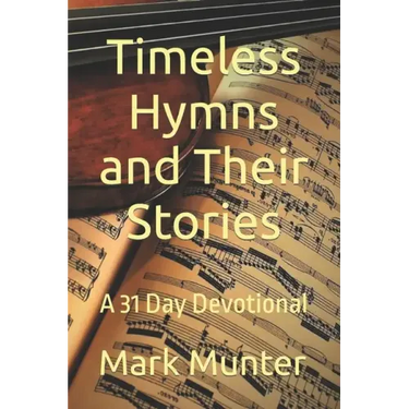Timeless Hymns and Their Stories
