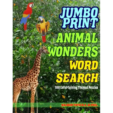 Jumbo Print Animal Wonders Word Search: 100 Entertaining Themed Puzzles