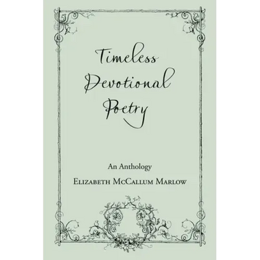 Timeless Devotional Poetry: An Anthology