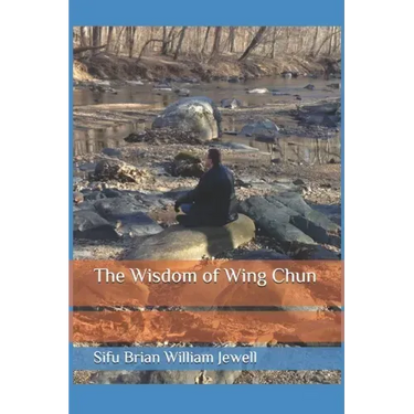 The Wisdom of Wing Chun