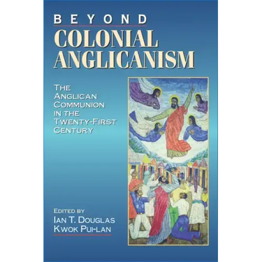 Beyond Colonial Anglicanism