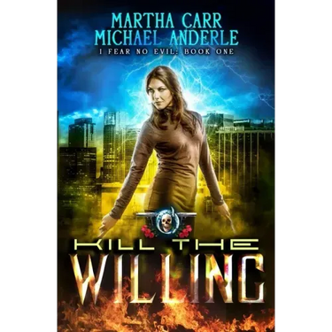 Kill the Willing: I Fear No Evil Book 1