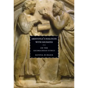 Aristotle's Dialogue with Socrates: On the Nicomachean Ethics