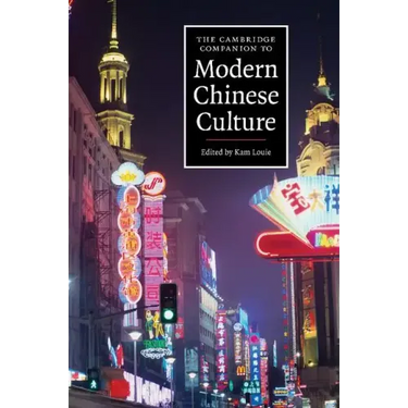 The Cambridge Companion to Modern Chinese Culture