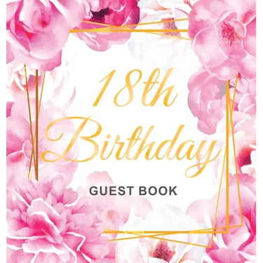 18th Birthday Guest Book: Keepsake Gift for Men and Women Turning 18 - Hardback with Cute Pink Roses Themed Decorations & Supplies, Personalized Wishe