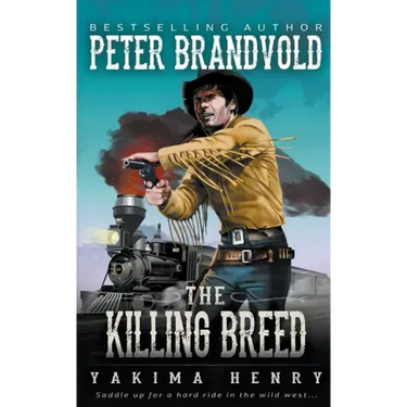 The Killing Breed: A Western Fiction Classic