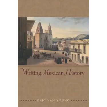 Writing Mexican History