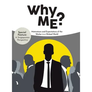 Why Me?: Motivations and Expectations of the Worker in a Wicked World