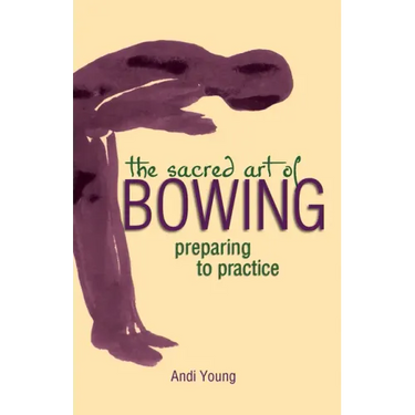 The Sacred Art of Bowing: Preparing to Practice