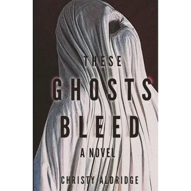 These Ghosts Bleed