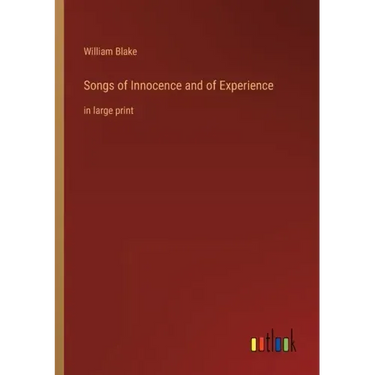 Songs of Innocence and of Experience: in large print
