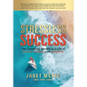 Stressless Success: The Surprising Secrets to a Life of Passion, Purpose, and Prosperity