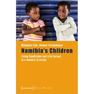 Namibia's Children: Living Conditions and Life Forces in a Society in Crisis