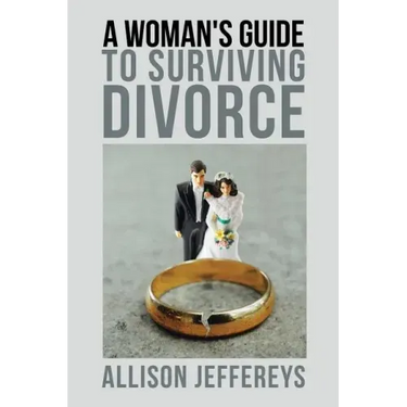 A Woman's Guide to Surviving Divorce