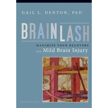 Brainlash: Maximize Your Recovery From Mild Brain Injury