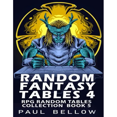 Random Fantasy Tables 4: Fantasy RPG Random Table Encounters