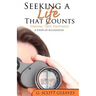 Seeking a Life That Counts