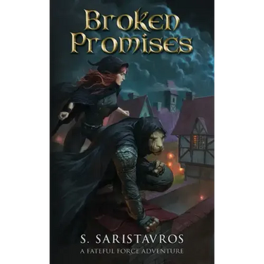 Broken Promises: An Epic Fantasy Adventure (The Fateful Force Book 1.5)