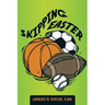 Skipping Easter