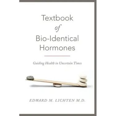 Textbook of Bio-Identical Hormones