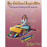 My Childhood Inspirations The Series: Coloring and Thinking Activity Books 1 & 2
