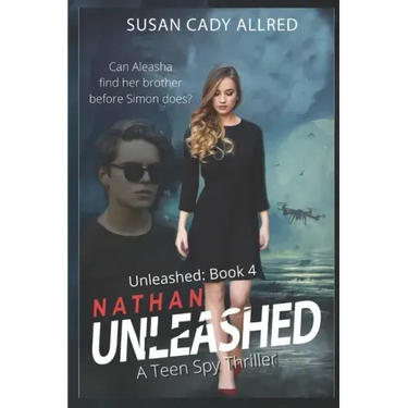 Nathan Unleashed: A Teen Spy Thriller
